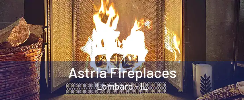 Astria Fireplaces Lombard - IL