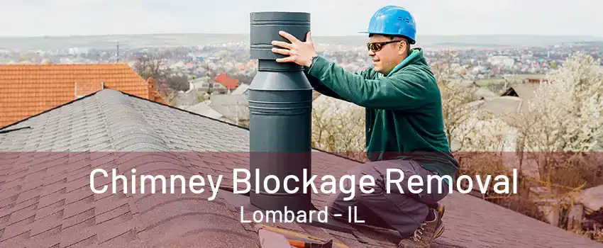 Chimney Blockage Removal Lombard - IL