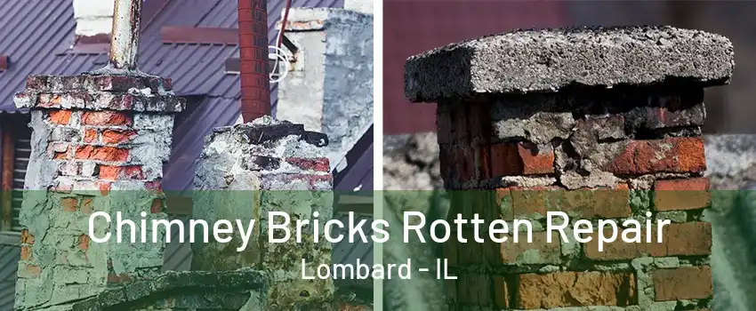 Chimney Bricks Rotten Repair Lombard - IL
