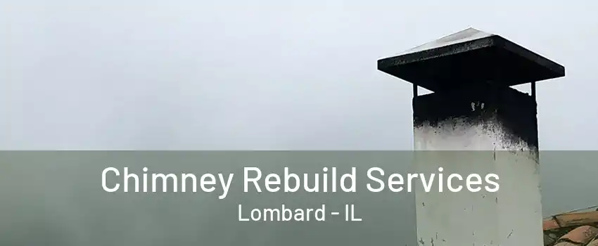 Chimney Rebuild Services Lombard - IL
