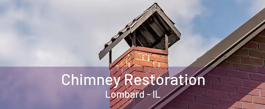 Chimney Restoration Lombard - IL