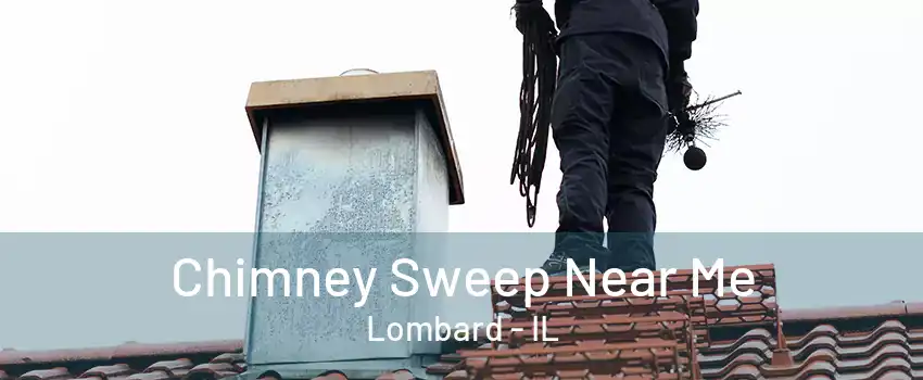 Chimney Sweep Near Me Lombard - IL