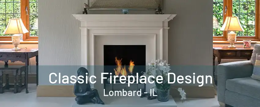 Classic Fireplace Design Lombard - IL