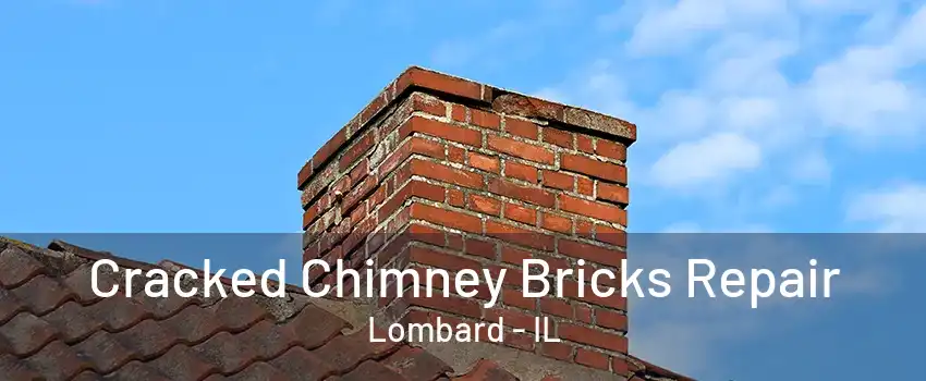 Cracked Chimney Bricks Repair Lombard - IL
