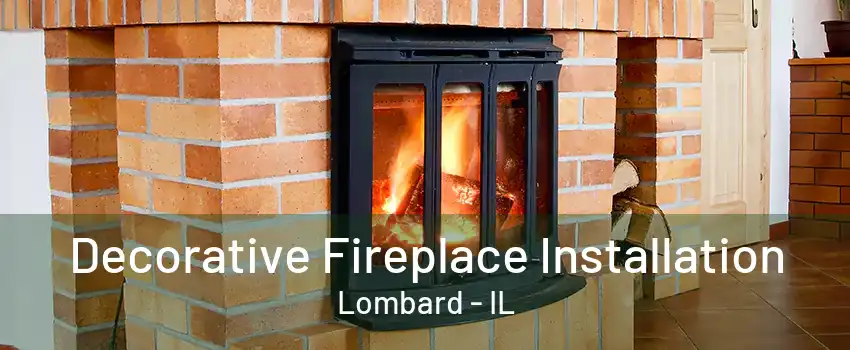 Decorative Fireplace Installation Lombard - IL