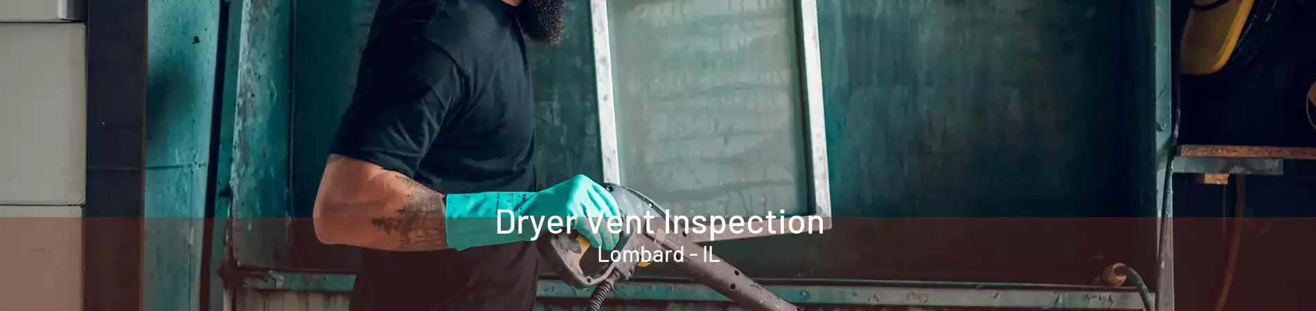 Dryer Vent Inspection Lombard - IL