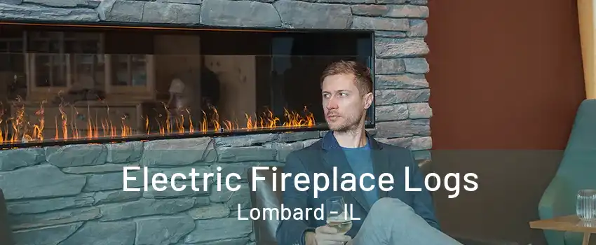 Electric Fireplace Logs Lombard - IL