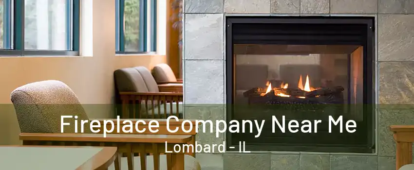 Fireplace Company Near Me Lombard - IL
