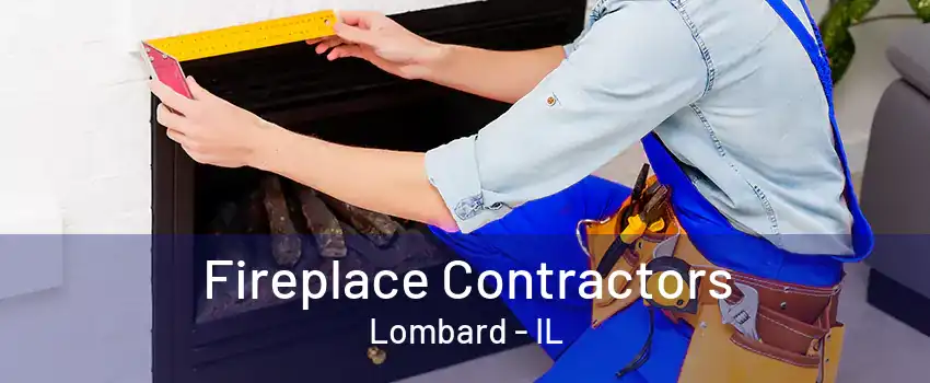Fireplace Contractors Lombard - IL