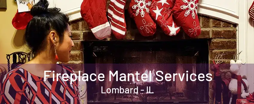 Fireplace Mantel Services Lombard - IL