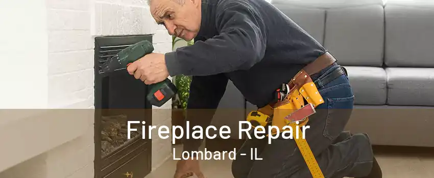 Fireplace Repair Lombard - IL