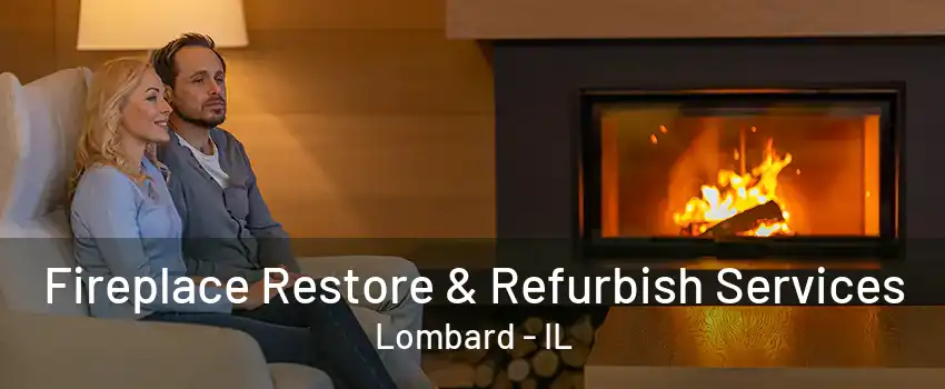 Fireplace Restore & Refurbish Services Lombard - IL
