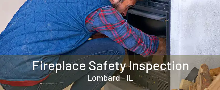 Fireplace Safety Inspection Lombard - IL