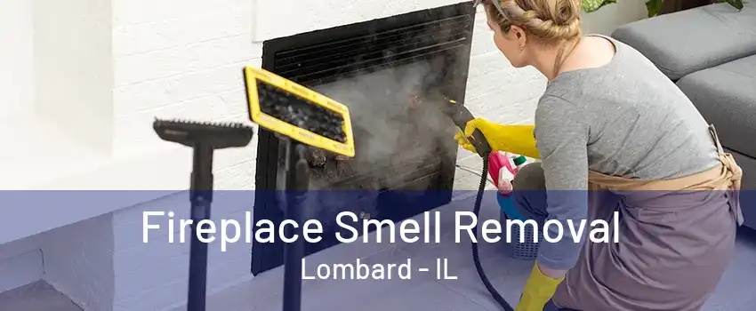 Fireplace Smell Removal Lombard - IL