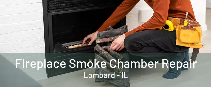 Fireplace Smoke Chamber Repair Lombard - IL