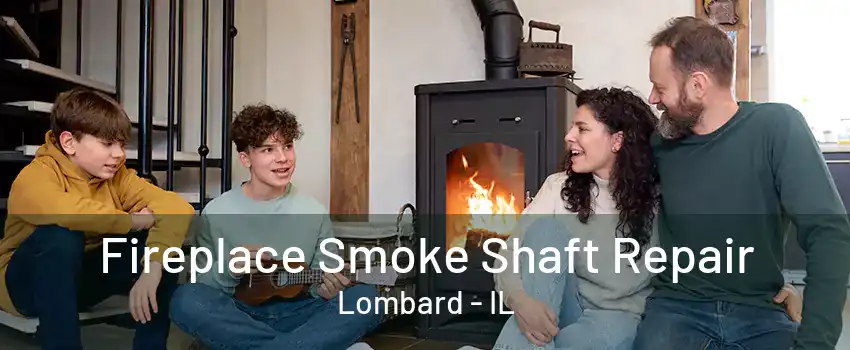 Fireplace Smoke Shaft Repair Lombard - IL