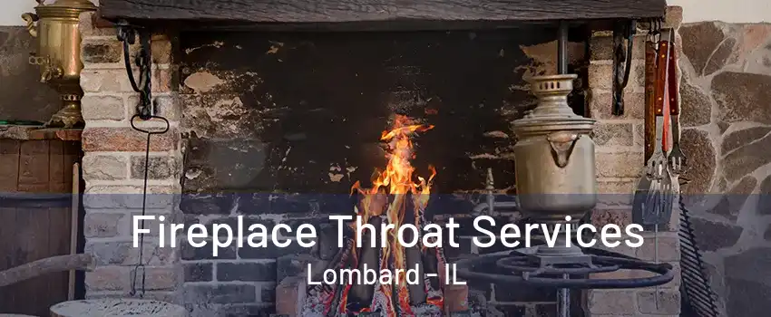 Fireplace Throat Services Lombard - IL