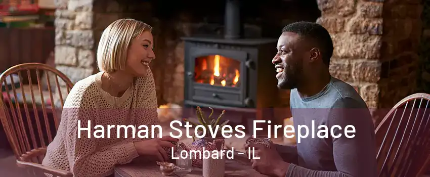 Harman Stoves Fireplace Lombard - IL