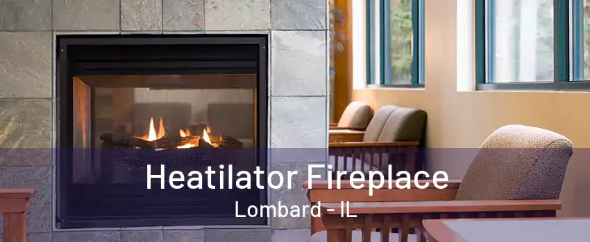 Heatilator Fireplace Lombard - IL