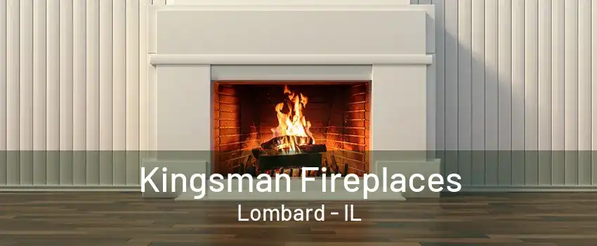 Kingsman Fireplaces Lombard - IL