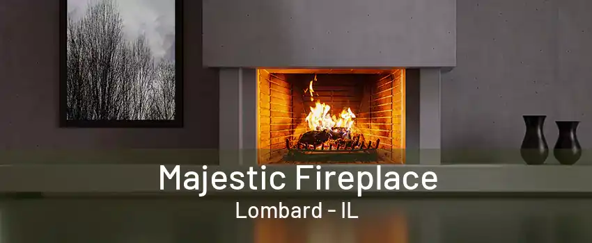 Majestic Fireplace Lombard - IL
