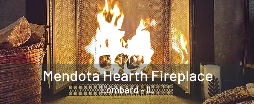 Mendota Hearth Fireplace Lombard - IL