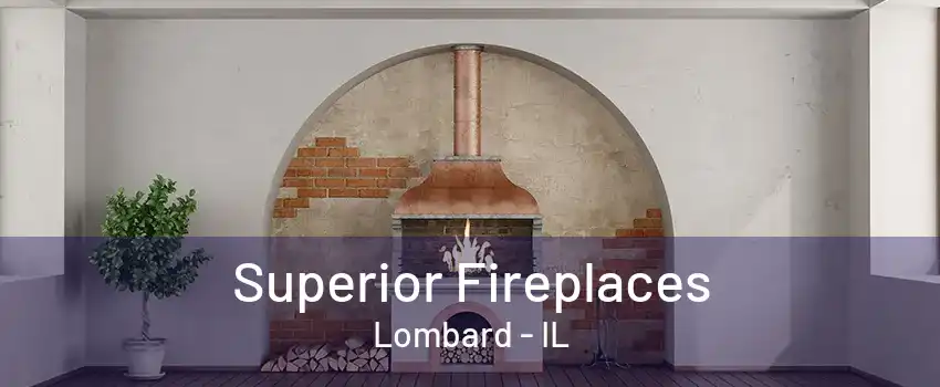 Superior Fireplaces Lombard - IL