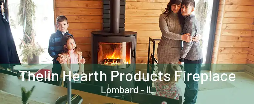 Thelin Hearth Products Fireplace Lombard - IL