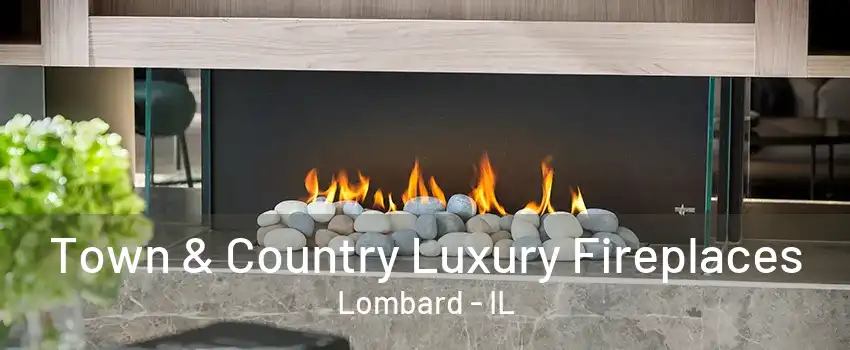 Town & Country Luxury Fireplaces Lombard - IL